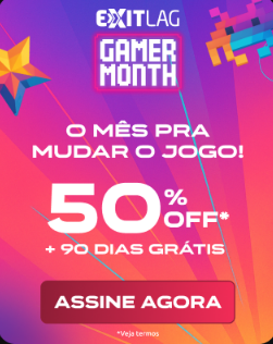 ExitLag Gamer Month: 50% off e 90 dias grátis. Veja os termos da oferta no site da ExitLag.